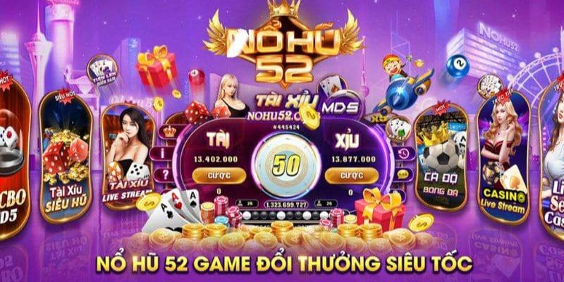 Khuyến Mãi Game Nổ Hũ 52 Thiên Đường Cá Cược Hàng Đầu