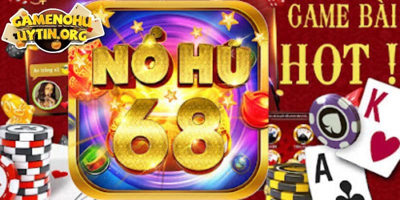 Nổ Hũ 68 - Chơi Slots Nhận Cơ Hội Đổi Đời Cực Nhanh Chóng